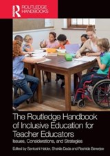 The Routledge Handbook of Inclusive Education for Teacher Educators - Santoshi (University of Calcutta Halder ; Shakila (Centre for Augmentative and Alternative communication Dada ; Rashida Banerjee - 9781032209500