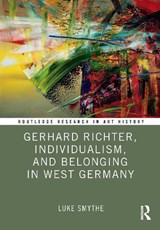 Gerhard Richter, Individualism, and Belonging in West Germany - Luke Smythe - 9781032209777