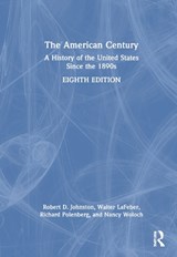 The American Century - Robert D. Johnston ; Walter LaFeber ; Richard Polenberg ; Nancy Woloch - 9781032212661