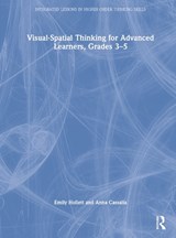 Visual-Spatial Thinking for Advanced Learners, Grades 3-5 - Emily Hollett ; Anna Cassalia - 9781032213477