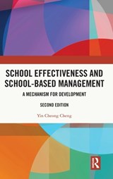 School Effectiveness and School-Based Management - YIN CHEONG (THE EDUCATION UNIVERSITY OF HONG KONG,  Hong Kong) Cheng - 9781032213545