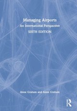 Managing Airports - ANNE (UNIVERSITY OF WESTMINSTER,  UK) Graham - 9781032216409