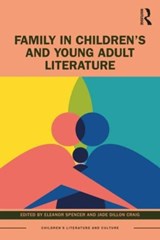 Family in Children's and Young Adult Literature - Eleanor Spencer ; Jade Dillon Craig - 9781032217048