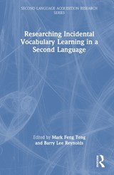 Researching Incidental Vocabulary Learning in a Second Language - FENG TENG,  Mark ; Reynolds, Barry Lee - 9781032219875