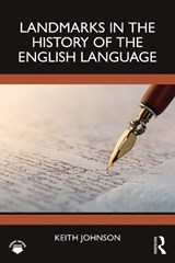 Landmarks in the History of the English Language - JOHNSON,  Keith (University of Lancaster, UK) - 9781032229898