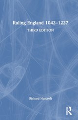 Ruling England 1042–1227 - Richard Huscroft - 9781032232096
