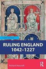 Ruling England 1042–1227 - Richard Huscroft - 9781032232102