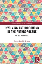 Involving Anthroponomy in the Anthropocene - JEREMY (CASE WESTERN RESERVE UNIVERSITY,  USA) Bendik-Keymer - 9781032236070