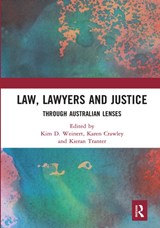 Law, Lawyers and Justice - KIM D WEINERT ; KAREN CRAWLEY ; KIERAN (GRIFFITH UNIVERSITY,  Australia) Tranter - 9781032237237