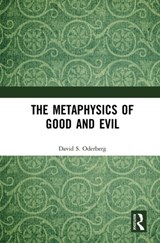 The Metaphysics of Good and Evil - David S. Oderberg - 9781032239415