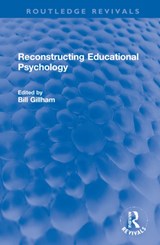 Reconstructing Educational Psychology - Bill Gillham - 9781032247014