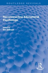 Reconstructing Educational Psychology - Bill Gillham - 9781032247120