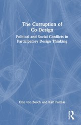 The Corruption of Co-Design - Otto von Busch ; Karl Palmas - 9781032250007