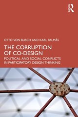 The Corruption of Co-Design - Otto von Busch ; Karl Palmas - 9781032250014