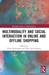 Multimodality and Social Interaction in Online and Offline Shopping - Gitte Rasmussen ; Theo van Leeuwen - 9781032255927