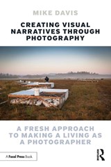 Creating Visual Narratives Through Photography - Mike Davis - 9781032262857