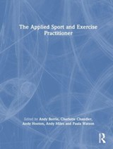 The Applied Sport and Exercise Practitioner - Andy Borrie ; Charlotte Chandler ; Andy Hooton ; Andy Miles ; Paula Watson - 9781032268200