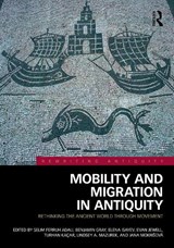 Mobility and Migration in Antiquity - Selim Ferruh Adali ; Benjamin Gray ; Elena Isayev - 9781032271781