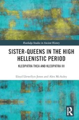 Sister-Queens in the High Hellenistic Period - Lloyd Llewellyn-Jones ; Alex McAuley - 9781032274416