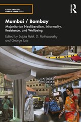 Mumbai / Bombay - SUJATA (NATIONAL FELLOW,  Indian Institute of Advanced Study, Shimla, India) Patel ; D. (IIT Bombay, India) Parthasarathy ; George Jose - 9781032276724