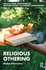 Religious Othering - Mark (Claremont McKenna College Juergensmeyer ; Kathleen (University of California Moore ; Dominic (Gottingen University Sachsenmaier - 9781032280677