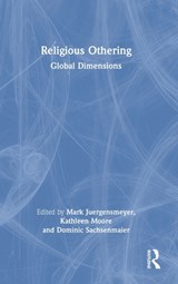 Religious Othering - MARK (CLAREMONT MCKENNA COLLEGE,  USA.) Juergensmeyer ; Kathleen (University of California, Santa Barbara, USA.) Moore ; Dominic (Goettingen University, Germany.) Sachsenmaier - 9781032280691