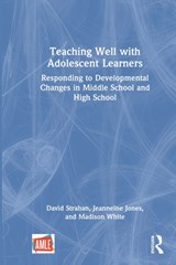 Teaching Well with Adolescent Learners - DAVID (WESTERN CAROLINA UNIVERSITY,  USA) Strahan ; Jeanneine (University of North Carolina, USA) Jones ; Madison (Rowan Salisbury School, NC, USA) White - 9781032283890