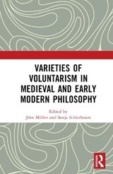 Varieties of Voluntarism in Medieval and Early Modern Philosophy - SONJA (UNIVERSITY OF WURZBURG,  Germany) Schierbaum ; Jorn (University of Wurzburg, Germany) Muller - 9781032291062