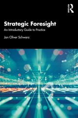 Strategic Foresight - SCHWARZ,  Jan Oliver - 9781032299235