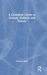 A Complete Guide to Literary Analysis and Theory - Michael Ryan - 9781032305028