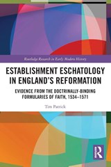 Establishment Eschatology in England’s Reformation - Tim (Bible College SA Patrick - 9781032305394