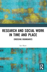 Research and Social Work in Time and Place - SHAW,  Ian - 9781032308043