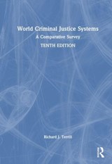 World Criminal Justice Systems - RICHARD J. (PROFESSOR EMERITUS,  Georgia State University) Terrill - 9781032309460