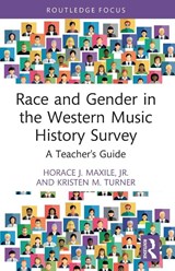 Race and Gender in the Western Music History Survey - Jr. Maxile ; Kristen M. (NC State University Turner - 9781032313115