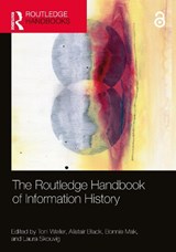 The Routledge Handbook of Information History - Toni (De Montfort University Weller ; Alistair (University of Illinois Black ; Bonnie (University of Illinois Mak - 9781032316079