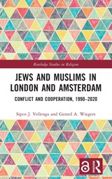 Jews and Muslims in London and Amsterdam - Sipco J. Vellenga ; Gerard A. Wiegers - 9781032316956
