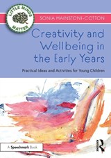 Creativity and Wellbeing in the Early Years - Sonia Mainstone-Cotton - 9781032320687