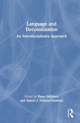Language and Decolonisation - FINEX (UNIVERSITY OF NEW ENGLAND,  Australia) Ndhlovu ; Sabelo J. (University of Bayreuth, Germany) Ndlovu-Gatsheni - 9781032322537