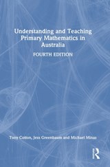 Understanding and Teaching Primary Mathematics in Australia - TONY (FREELANCE WRITER AND EDUCATION CONSULTANT,  UK) Cotton ; Jess Greenbaum ; Michael Minas - 9781032324630