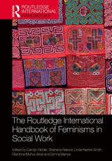 The Routledge International Handbook of Feminisms in Social Work - Carolyn Noble ; Shahana Rasool ; Linda Harms-Smith - 9781032327600