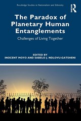 The Paradox of Planetary Human Entanglements - Inocent (University of Zululand Moyo ; Sabelo J. (University of Bayreuth Ndlovu-Gatsheni - 9781032334172