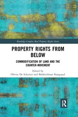 Property Rights from Below - OLIVIER (PROFESSOR,  University of Louvain, Belgium) De Schutter ; Balakrishnan Rajagopal - 9781032337425