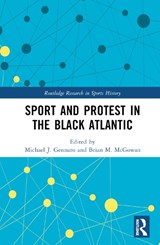 Sport and Protest in the Black Atlantic - MICHAEL J. (SEMINOLE STATE COLLEGE OF FLORIDA,  USA) Gennaro ; Brian M. (Grambling State University, USA) McGowan - 9781032340555