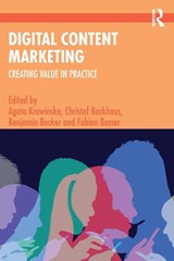Digital Content Marketing - Agata Krowinska ; Christof Backhaus ; Benjamin Becker ; Fabian Bosser - 9781032346793