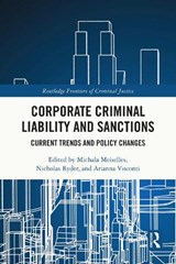 Corporate Criminal Liability and Sanctions - Michala Meiselles ; Nicholas Ryder ; Arianna Visconti - 9781032349992