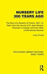 Nursery Life 300 Years Ago - Lucy Crump - 9781032350530