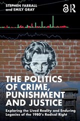 The Politics of Crime, Punishment and Justice - Stephen Farrall ; Emily Gray - 9781032357454