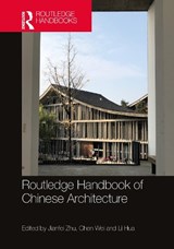 Routledge Handbook of Chinese Architecture - Jianfei Zhu ; Chen Wei ; Li Hua - 9781032363363