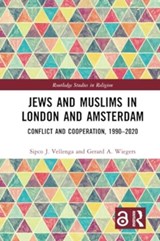 Jews and Muslims in London and Amsterdam - Sipco J. Vellenga ; Gerard A. Wiegers - 9781032363806