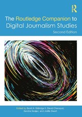 The Routledge Companion to Digital Journalism Studies - Scott A. (University of Groningen Eldridge II ; David (University of Groningen Cheruiyot ; Sandra Banjac - 9781032369808